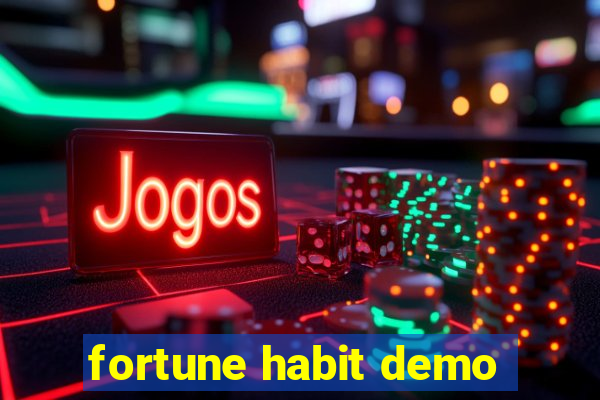 fortune habit demo