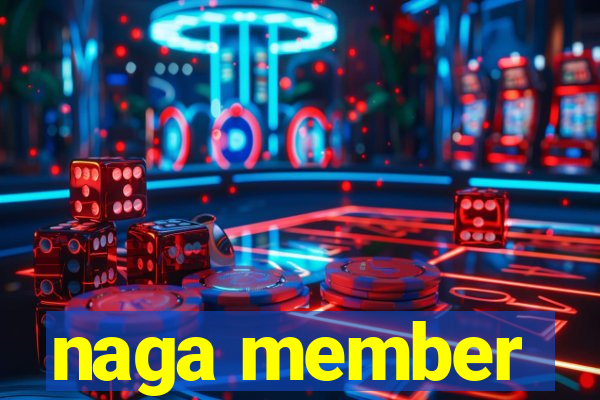 naga member