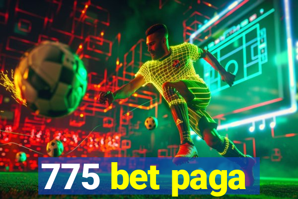 775 bet paga