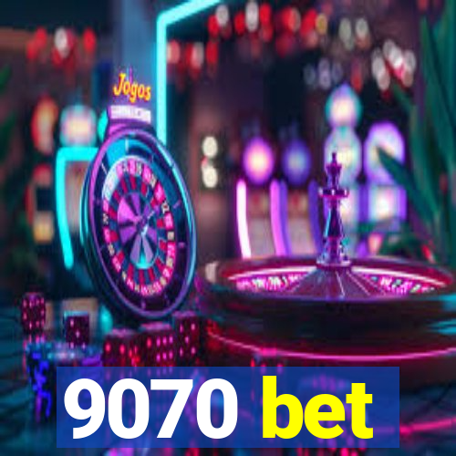 9070 bet