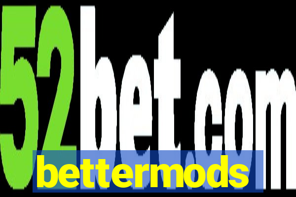 bettermods