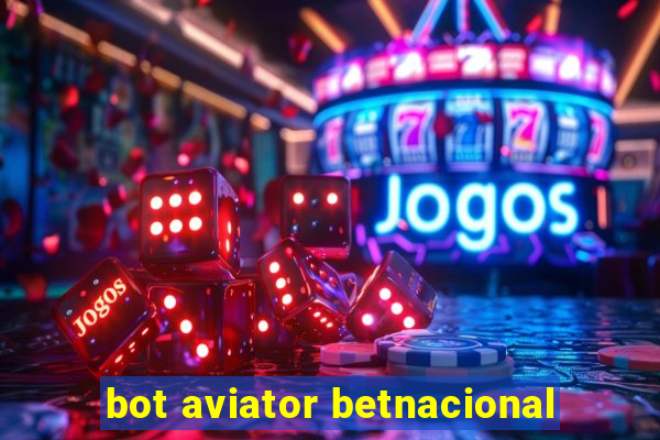 bot aviator betnacional