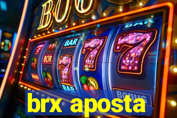 brx aposta