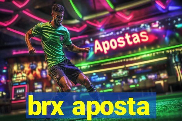 brx aposta