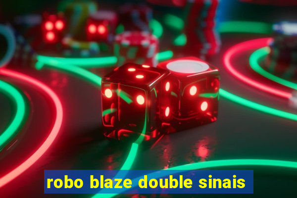 robo blaze double sinais