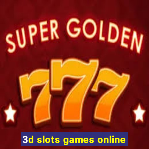 3d slots games online