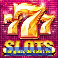 enigmas de detetive