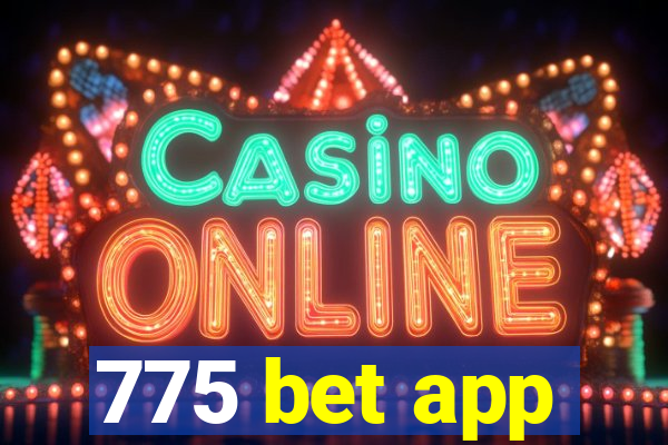 775 bet app