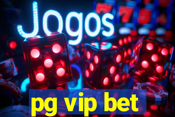 pg vip bet