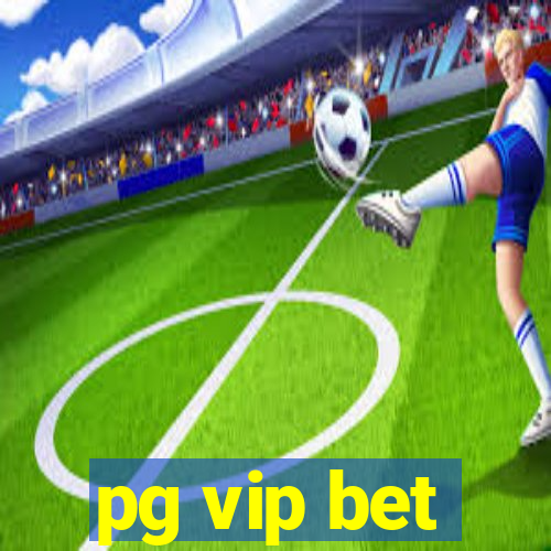 pg vip bet