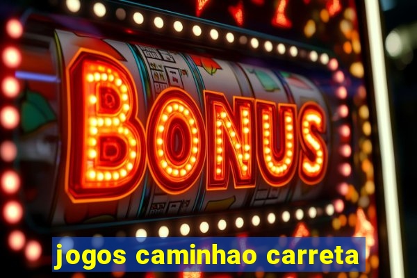 jogos caminhao carreta