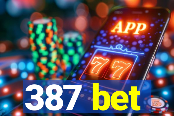 387 bet