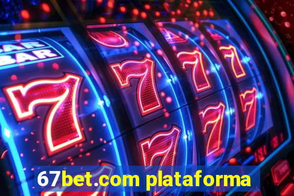 67bet.com plataforma