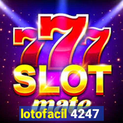 lotofacil 4247