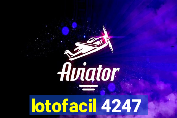 lotofacil 4247