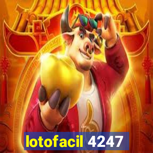 lotofacil 4247