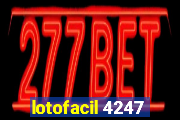 lotofacil 4247