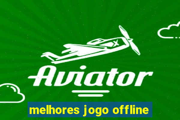 melhores jogo offline