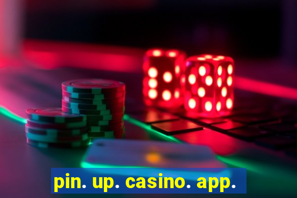 pin. up. casino. app.