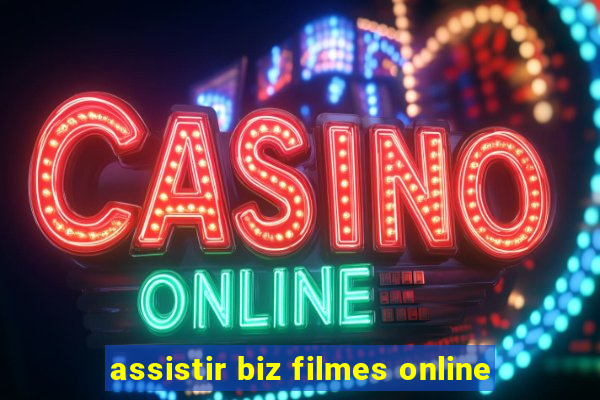 assistir biz filmes online