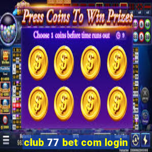 club 77 bet com login