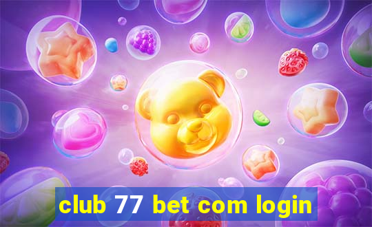 club 77 bet com login