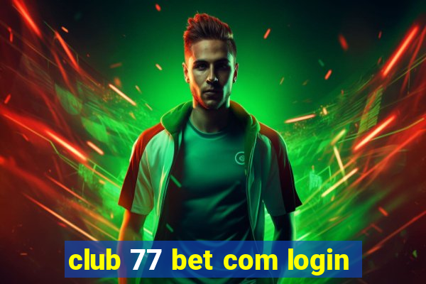 club 77 bet com login