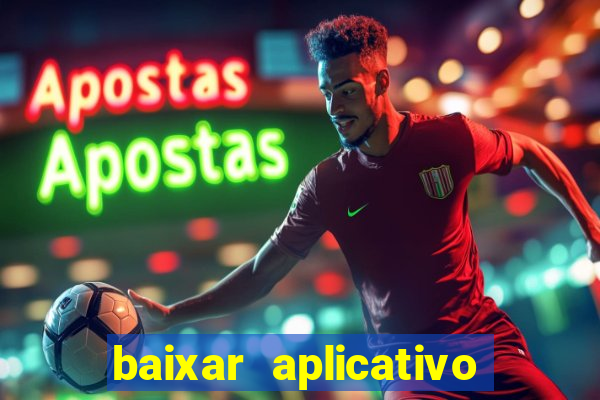 baixar aplicativo da estrela bet