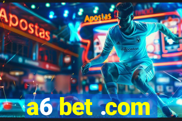 a6 bet .com