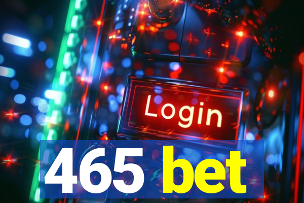 465 bet