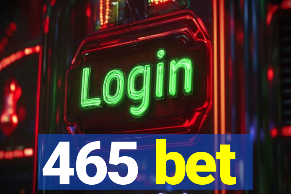 465 bet