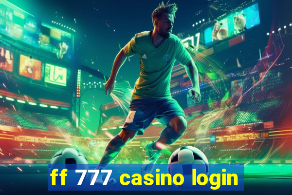 ff 777 casino login