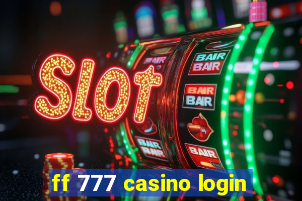 ff 777 casino login