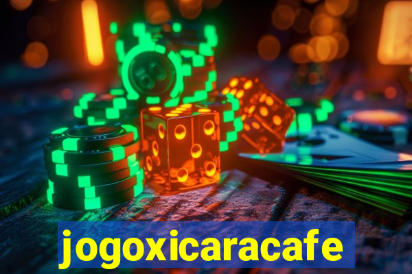 jogoxicaracafe