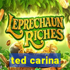 ted carina