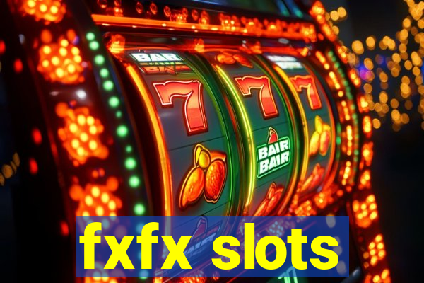 fxfx slots