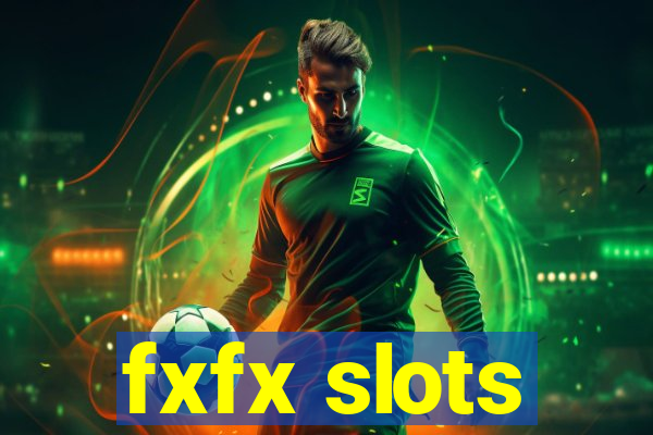 fxfx slots