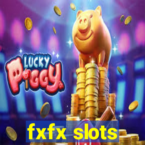 fxfx slots