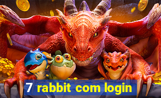 7 rabbit com login