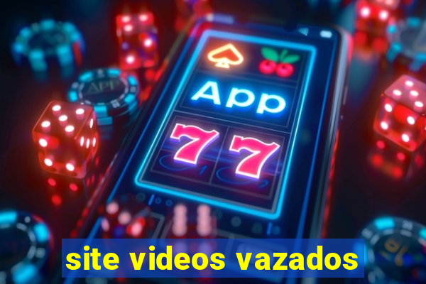 site videos vazados