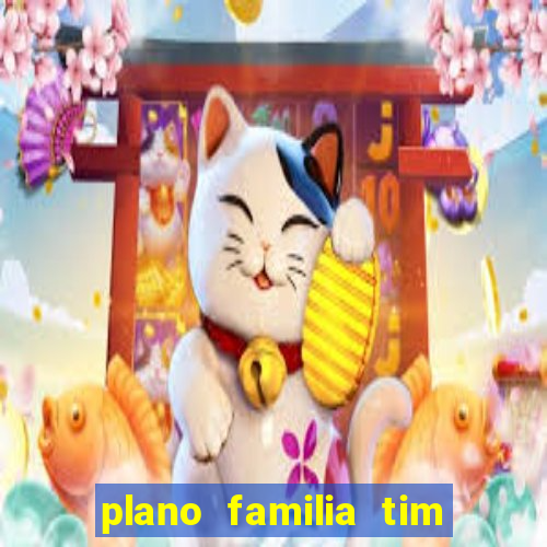 plano familia tim 3 chips