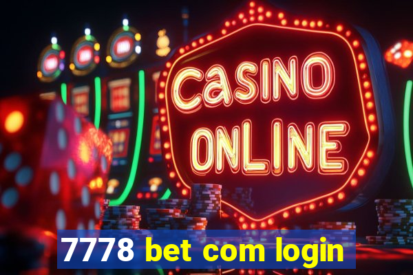 7778 bet com login