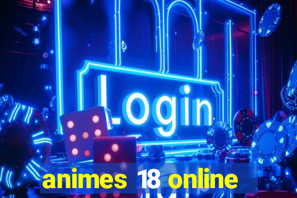 animes 18 online