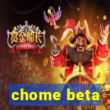 chome beta