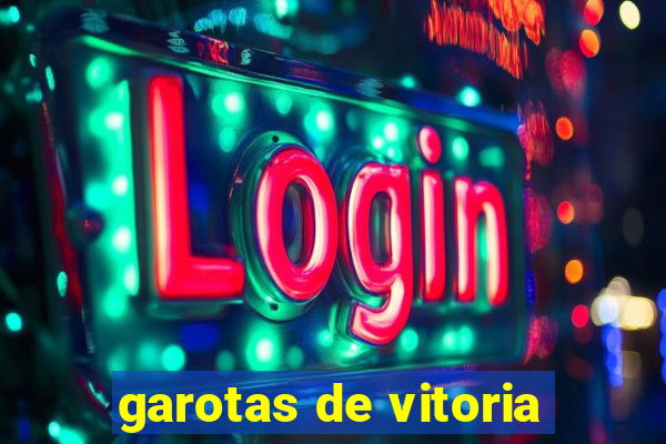 garotas de vitoria