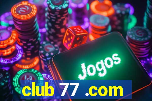 club 77 .com