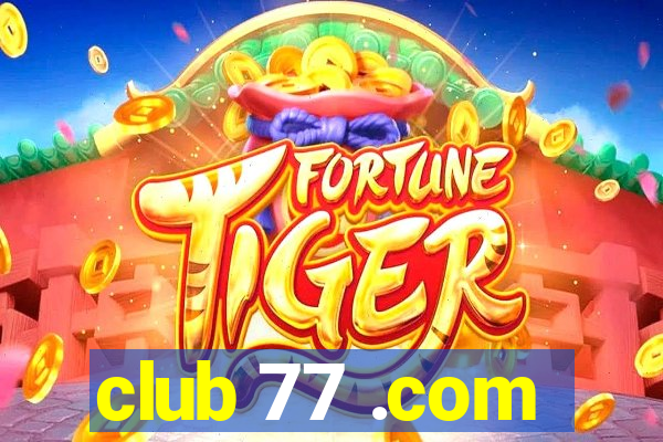 club 77 .com