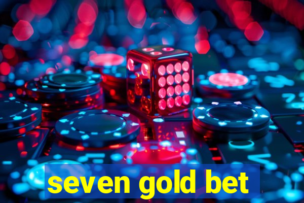 seven gold bet