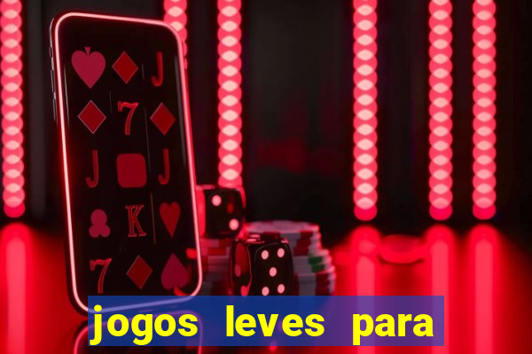 jogos leves para pc fraco blog