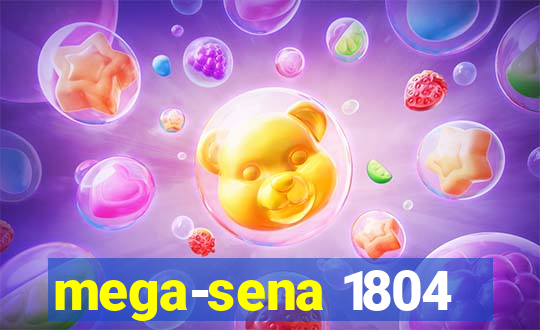 mega-sena 1804